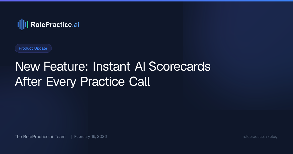 New Feature: Instant AI Scorecards After Every Practice Call