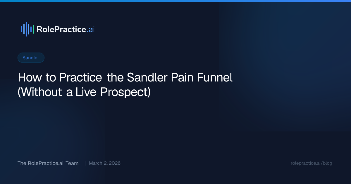How to Practice the Sandler Pain Funnel (Without a Live Prospect)